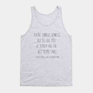 You are Bonkers Quote from Alice in Wonderland Tank Top